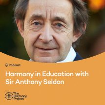 Harmony in Education with Sir Anthony Seldon