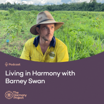 Living in Harmony with Barney Swan